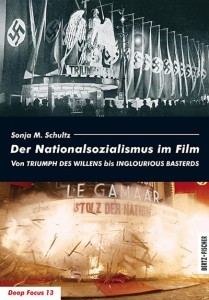 Cover - Nationalsozialismus im Film. Vom ‚Triumph des Willens’ bis ‚Inglorious Basterds’