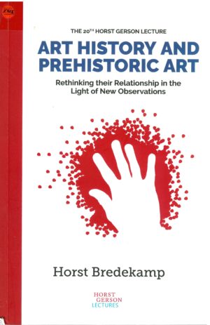 Art History and Prehistoric Art. Rethinking their Relationship in the Light of New Observations, Groningen 2019
