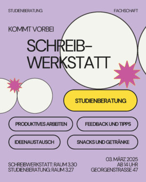  Schreibwerkstatt für aktuelle Hausarbeiten/Abschlussarbeiten & offene Beratung zum MA Studium