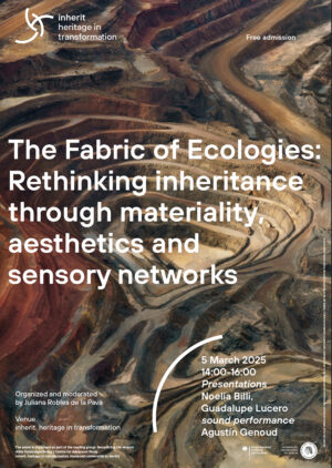 The Fabric of Ecologies: Rethinking Inheritance Through Materiality, Aesthetics and Sensory Networks