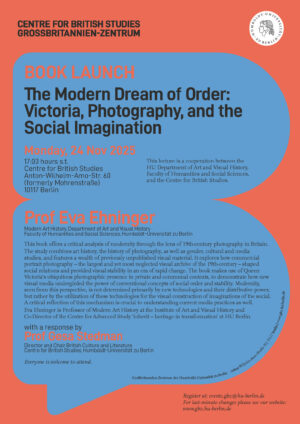 BOOK LAUNCH The Modern Dream of Order: Victoria, Photography, and the Social Imagination 