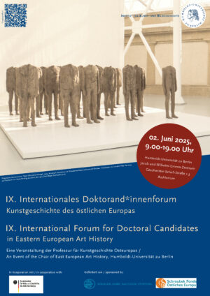 IX. Internationale Doktorand*innenforum Kunstgeschichte des östlichen Europa